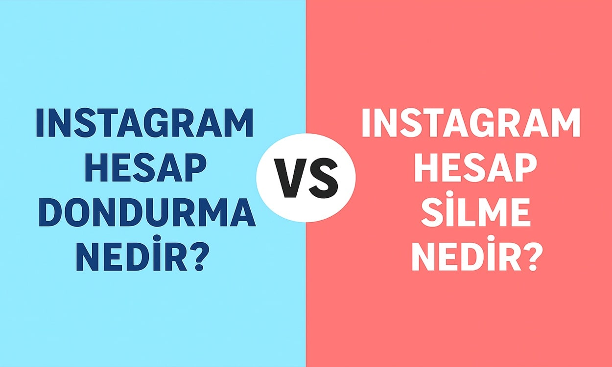 Instagram Hesap Dondurma Nedir? vs Hesap Silme Nedir ?